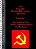 The Cold War Historical Document Collection Restoration of Troop Combat Effectiveness in a War Game (Restoration of Troop Combat Effectiveness i n a War Game)