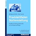 Praxisleitfaden Stationsleitung: Handbuch f�r die station�re und ambulante Pflege