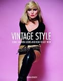 Vintage Style: 25 Iconic Fashion Looks and How to Get Them