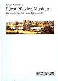 Fürst Pückler-Muskau - Gartenkünstler, Literat und Kosmopolit