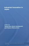 Industrial Innovation in Japan (Routledge Studies in Innovation, Organization and Technology)