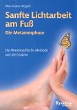Metamorphose: Sanfte Lichtarbeit am Fu&szlig; - Aline Gruber-Keppler