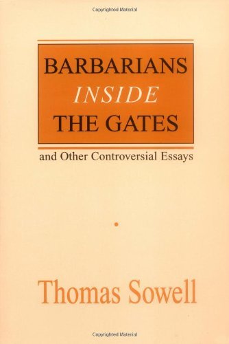 Barbarians inside the Gates and Other Controversial Essays (Hoover Institution Press Publication)