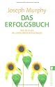 Das Erfolgsbuch. Wie Sie alles im Leben erreichen k&ouml;nnen