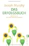 Das Erfolgsbuch. Wie Sie alles im Leben erreichen k�nnen