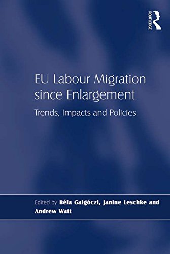 EU Labour Migration since Enlargement: Trends, Impacts and Policies