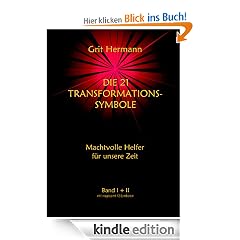 Die 21 Transformations-Symbole: Machtvolle Helfer f�r unsere Zeit Band I+II