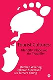 Tourist cultures : identity, place and the traveller