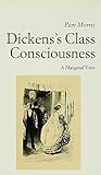 Dickens's class consciousness : a marginal view
