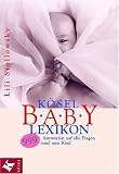 Produkt-Bild: K&ouml;sel-Baby-Lexikon. 999 Antworten auf alle Fragen rund ums Kind