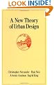 A New Theory of Urban Design (Center for Environmental Structure Series)
