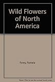 Wild flowers of North America
