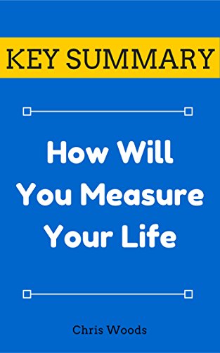 [KEY SUMMARY] How Will You Measure Your Life? (Top Rated 30-min Series)