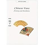 Chinese Fans: Artistry and Aesthetics (Arts of China)