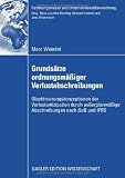 Grundsätze ordnungsmäßiger Verlustabschreibungen: Objektivierungskonzeptionen der Verlustantizipation durch außerplanmäßige Abschreibungen nach GoB und IFRS