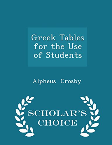 Greek Tables for the Use of Students - Scholar's Choice Edition