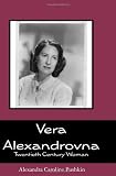 Vera Alexandrovna: Twentieth Century Woman