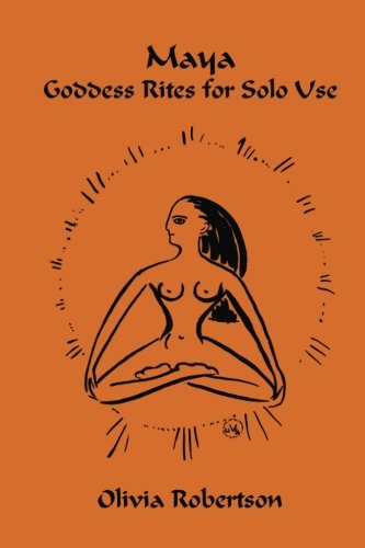 Maya: Goddess Rites for Solo Use