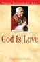 God Is Love: Encyclical Letter of Pope Benedict XVI