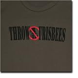 Throw Frisbees Not Grenades T-Shirt
