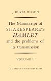 The manuscript of Shakespeare's 'Hamlet' and the problems of its transmission : an essay in critical bibliography