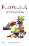 Books : Politipedia: A Compendium of Useful and Curious Facts About British Politics
