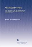 Chronik Der Gewerke.: Nach Forschungen in Den Alten Quellen-Sammlungen Und Archiven Vieler Städte Deutschlands Und Der Schweiz. V. 7-9
