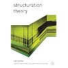 Structuration Theory (Traditions in Social Theory)