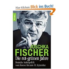 Die rot-gr�nen Jahre: Deutsche Au�enpolitik vom Kosovo bis zum 11. September