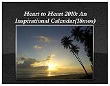 Heart to Heart 2010: An Inspirational Calendar(18mos)