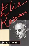 Elia Kazan: A Life