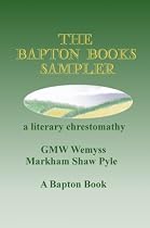 Click to Download Free Kindle Book -> The Bapton Books Sampler: a literary chrestomathy