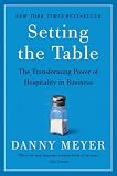 Setting the Table: The Transforming Power of Hospitality in Business