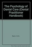 The psychology of dental care