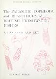 The parasitic copepoda and branchiura of British freshwater fishes : a handbook and key