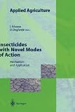 Insecticides with Novel Modes of Action: Mechanism and Application (Applied Agriculture)