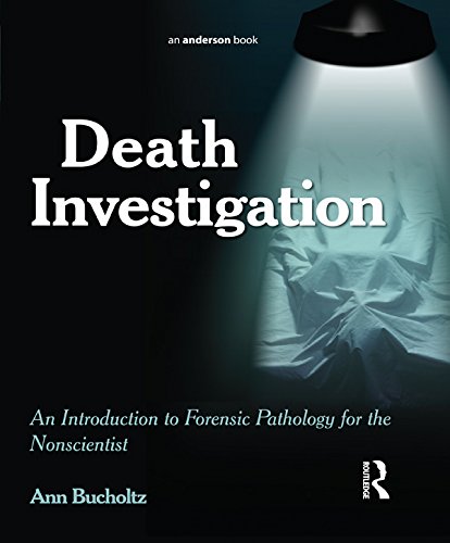 Death Investigation: An Introduction to Forensic Pathology for the Nonscientist