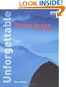 Unforgettable Places to See Before You Die (Unforgettable... Before You Die)