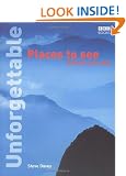 Unforgettable Places to See Before You Die (Unforgettable... Before You Die)
