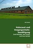 Holocaust und Vergangenheitsbewaltigung: Zwei Beispiele: Jean Amery und Imre Kertesz (German Edition)