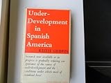 Underdevelopment in Spanish America : an interpretation