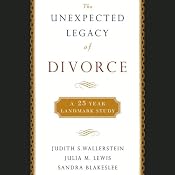 The Unexpected Legacy of Divorce: A 25-Year Landmark Study | [Judith Wallerstein, Julia Lewis, Sandra Blakeslee]