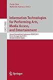 Information technologies for performing arts, media access, and entertainment : second international conference, ELAP 2013, Porto, Portugal, April 8-10, 2013 : revised selected papers