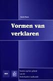 Vormen Van Verklaren: De Globale Structuur Van Alledaagse Verklarende Teksten (Studies Op Het Gebied Van De Nederlandse Taalkunde)