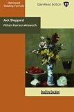 Jack Sheppard (EasyRead Edition): A Romance