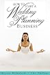 How to Start a Wedding Planning Business