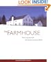 The Farmhouse: New Inspiration for the Classic American Home