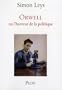 Orwell : Ou L'horreur de la politique