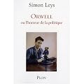 Orwell : Ou L'horreur de la politique