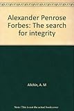 Alexander Penrose Forbes : the search for integrity